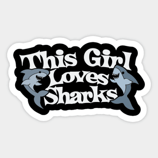 This girl loves sharks Sticker